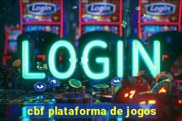 cbf plataforma de jogos